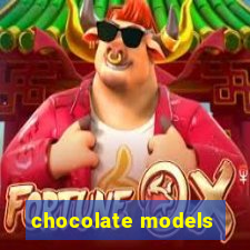 chocolate models